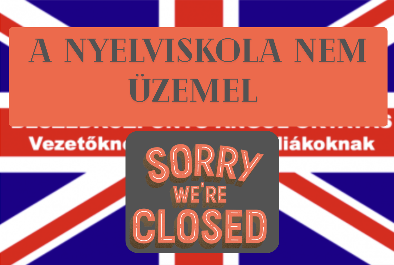 nyelviskola nem üzemel, sorry we are closed